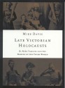 Late Victorian Holocausts: El Niño Famines and the Making of the Third World - Mike Davis