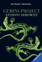 Gemini Project Alex Riders Zweiter Fall. Ravensburger Taschenbuch; 58290 - Anthony Horowitz, Antoinette Gittinger