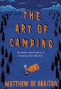 The Art of Camping: The History and Practice of Sleeping Under the Stars - Matthew De Abaitua