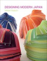 Designing Modern Japan - Sarah Teasley