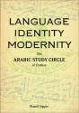 Language, Identity, Modernity: The Arabic Study Circle of Durban - Shamil Jeppie