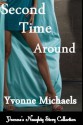 Second Time Around (Yvonne's Naughty Story Collection) - Yvonne Michaels