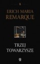 Trzej towarzysze - Erich Maria Remarque