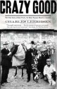 Crazy Good: The True Story of Dan Patch, the Most Famous Horse in America - Charles Leerhsen