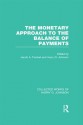 The Monetary Approach to the Balance of Payments (Collected Works of Harry Johnson) - Jacob A. Frenkel, Harry G. Johnson