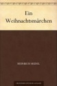 Ein Weihnachtsmärchen (German Edition) - Heinrich Seidel