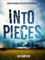 Into Pieces (Part One) - A.K. Dawson