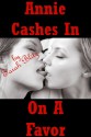 Annie Cashes in on a Favor: An FFM Threesome Erotica Story - Sarah Blitz