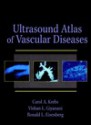 Ultrasound Atlas of Vascular Disease - Carol A. Krebs, Ronald L. Eisenberg, Vishan L. Giyanani