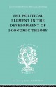 The Political Element in the Development of Economic Theory - Myrdal Gunnar