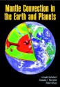 Mantle Convection in the Earth and Planets 2 Volume Set - Gerald Schubert, Donald L. Turcotte, Donald Lawson Turcotte, Peter Olson