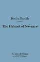 The Helmet of Navarre (Barnes & Noble Digital Library) - Bertha Runkle