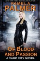 Of Blood and Passion: A Vamp City novel (Volume 3) - Pamela Palmer