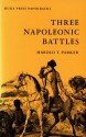 Three Napoleonic Battles - Harold T. Parker