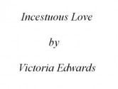 Incestuous Love - Victoria Edwards