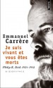 Je suis vivant et vous êtes morts - Emmanuel Carrère