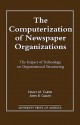 The Computerization of Newspaper Organizations: The Impact of Technology on Organizational Structuring - Nancy M. Carter, John B. Cullen