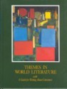 Themes in World Literature with A Guide to Writing About Literature - George P. Elliott