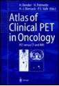 Atlas of Clinical Pet in Oncology: Pet Versus CT and MRI - H. Bender, Peter E. Valk, Hans-Jürgen Biersack