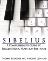 Sibelius: A Comprehensive Guide to Sibelius Music Notation Software - Thomas Rudolph, Vincent Leonard