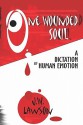 One Wounded Soul: A Dictation of Human Emotion - J.W. Lawson