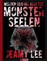 Monsterseelen - Morgen seid ihr alle tot. - Jeamy Lee