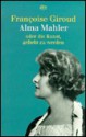 Alma Mahler: oder die Kunst, geliebt zu werden (Taschenbuch) - Françoise Giroud, Ursel Schäfer