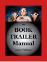 The Book Trailer Manual - Darcy Pattison