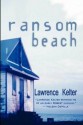 Ransom Beach (Stephanie Chalice Mystery #2) - Lawrence Kelter