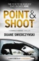 Point and Shoot - Duane Swierczynski