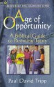 Age of Opportunity: A Biblical Guide to Parenting Teens (Resources for Changing Lives) - Paul David Tripp