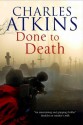 Done to Death - Charles Atkins