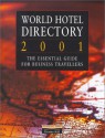 World Hotel Directory 2001: The Essential Guide for Business Travellers (FT) - Financial Times