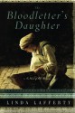 By Linda Lafferty The Bloodletter's Daughter (A Novel of Old Bohemia) (A Novel of Old Bohemia) - Linda Lafferty