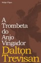 A trombeta do anjo vingador - Dalton Trevisan