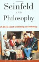 Seinfeld and Philosophy: A Book about Everything and Nothing - William Irwin