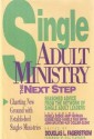 Single Adult Ministry: The Next Step - Douglas L. Fagerstrom