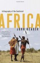 Africa: A Biography of the Continent - John Reader