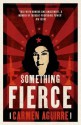[Something Fierce: Memoirs of a Revolutionary Daughter] (By: Carmen Aguirre) [published: August, 2012] - Carmen Aguirre