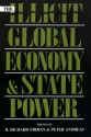 The Illicit Global Economy and State Power - Richard H. Friman, Peter Andreas, Jennifer Clapp, H. Richard Friman ; Eric Helleiner ; Louise Shelley ; William O. Walker Iii ;