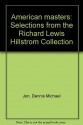 American masters: Selections from the Richard Lewis Hillstrom Collection - Dennis Michael Jon