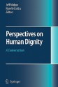 Perspectives On Human Dignity: A Conversation - Jeff E. Malpas, Norelle Lickiss