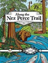 Along the Nez Perce Trail: A Coloring and Activity Book - Louanne Atherley, Heidi Schultz, JASON BLAKE