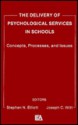 The Delivery of Psychological Services in Schools: Concepts, Processes, and Issues - Stephen N. Elliott, Joseph C. Witt