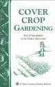 Cover Crop Gardening: Soil Enrichment With Green Manures/ Storey's Country Wisdom Bulletin A-05 - LLC Storey Publishing