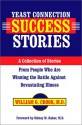 Yeast Connection Success Stories: A Collection of Stories from People Who Are Winning the Battle Against Devastating Illness - William G. Crook