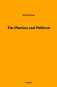 The Pharisee and Publican - John Bunyan