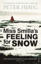 Miss Smilla's Feeling for Snow - Peter Høeg