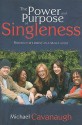 The Power and Purpose of Singleness: Finding Fulfillment as a Single Adult - Michael Cavanaugh