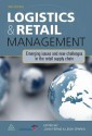 Logistics and Retail Management: Emerging Issues and New Challenges in the Retail Supply Chain - John Fernie, Leigh Sparks